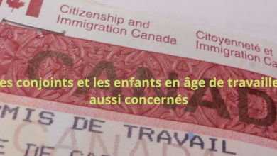Immigration au Canada: Elargissement de l’admissibilité aux permis de travail aux conjoints et aux enfants en âge de travailler