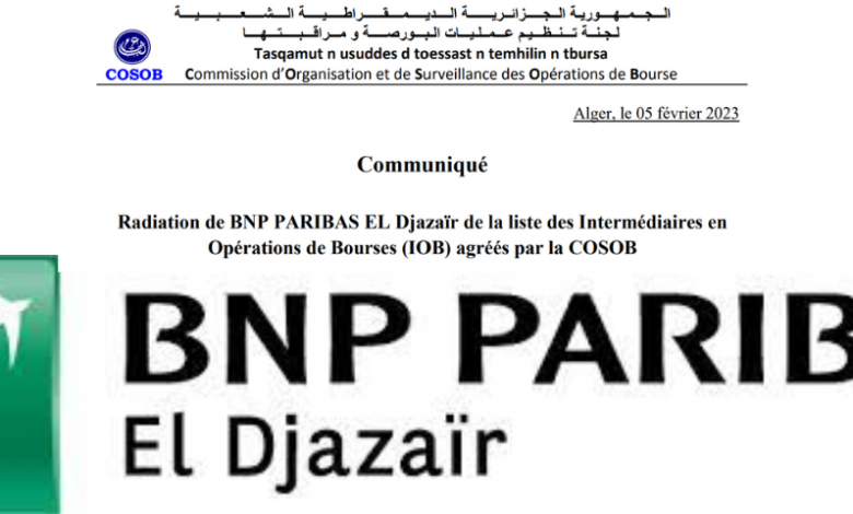 BNP Paribas El Djazaïr radiée de la liste des intermédiaires en opérations de bourse