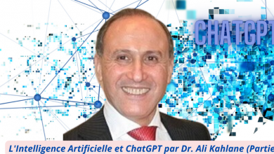 Contribution de Dr. Ali Kahlane: L’Intelligence artificielle et ChatGPT (Suite et fin)